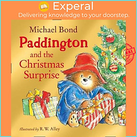 Sách - Paddington and the Christmas Surprise by Michael Bond R. W. Alley (UK edition, paperback)