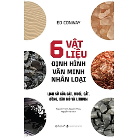 Sách 6 Vật Liệu Định Hình Văn Minh Nhân Loại