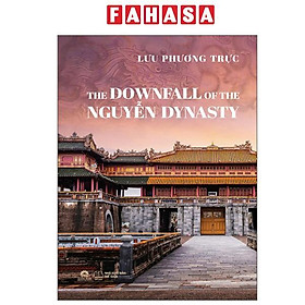 Sách - The Downfall of the Nguyễn Dynasty