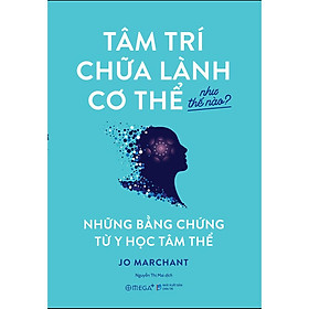 Tâm Trí Chữa Lành Cơ Thể Như Thế Nào