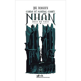 Chúa Tể Những Chiếc Nhẫn 1 - Đoàn Hộ Nhẫn - NXB Văn Học