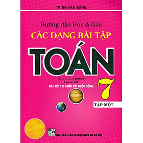 Hình ảnh Hướng Dẫn Học & Giải Các Dạng Bài Tập Toán 7 - Tập 1 (Bám Sát SGK Kết Nối Tri Thức Với Cuộc Sống)