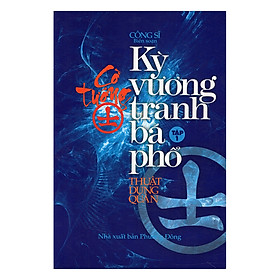 [Download Sách] Cờ Tướng Kỳ Vương Tranh Bá Phổ (Tập 1)