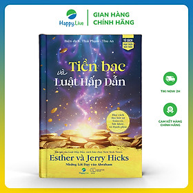 Sách Tiền bạc và Luật Hấp Dẫn - Money, and the Law of Attraction- Happy Live - An
