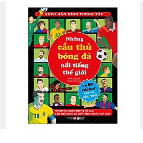 Sách Dán Hình Tương Tác - Những Cầu Thủ Bóng Đá Nổi Tiếng Thế Giới - Những Sự Thật Thú Vị Về Các Cầu Thủ Bóng Đá Nổi Tiếng Nhất Thế Giới