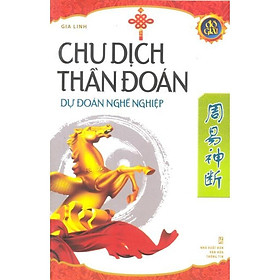 Sách - Chu Dịch Thần Đoán - Dự Đoán Nghề Nghiệp - Huy Hoàng Bookstore