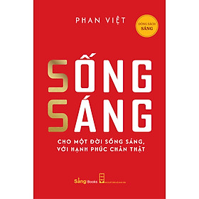 Sống Sáng - Phan Việt - Sáng Books