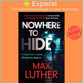 Sách - Nowhere to Hide - A high-octane gripping crime thriller by Max Luther (UK edition, paperback)