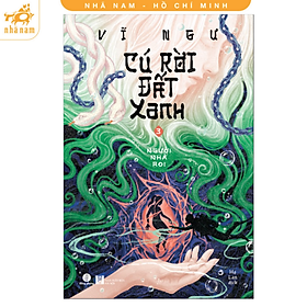 Sách - Cú rời đất xanh 3: Người nhà roi (Vĩ Ngư) (Nhã Nam HCM)