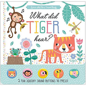 What Did Tiger Hear - Press And Play Sound Book