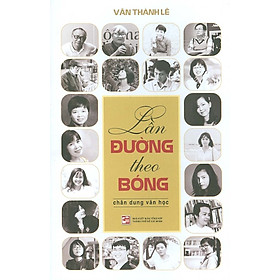 Lần Đường Theo Bóng - Chân Dung Văn Học