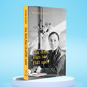 Gia Đình, Bạn Bè, Đất Nước (Hồi Ký Nguyễn Thị Bình) - Bìa Cứng