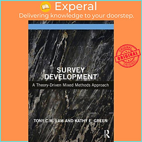 Sách - Survey Development - A Theory-Driven Mixed-Method Approach by Tony Chiu Ming Lam (UK edition, paperback)