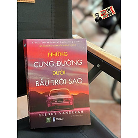 NHỮNG CUNG ĐƯỜNG DƯỚI BẦU TRỜI SAO – Glendy Vanderah – Lý Thu Hằng dịch – 1980 Books – NXB Thanh Niên
