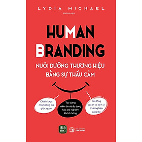 Sách - Human Branding - Nuôi Dưỡng Thương Hiệu Bằng Sự Thấu Cảm - 1980Books