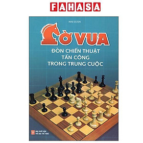 Sách - Cờ Vua - Đòn Chiến Thuật Tấn Công Trong Trung Cuộc