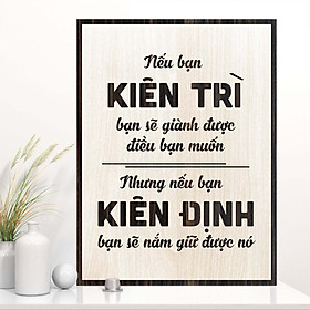 Mua Tranh động lực TBIG104: Nếu bạn Kiên Trì bạn sẽ dành được điều bạn muốn  nhưng nếu bạn Kiên Định bạn sẽ giữ được nó