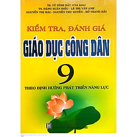 [Download Sách] Kiểm tra, Đánh giá, Giáo dục công dân 9 theo định hướng phát triển năng lực 