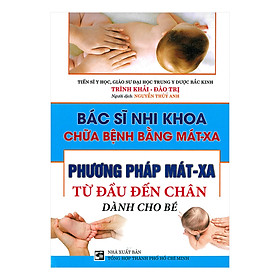 [Download Sách] Bác Sĩ Nhi Khoa Chữa Bệnh Bằng Mát-Xa - Phương Pháp Mát-Xa Từ Đầu Đến Chân Dành Cho Bé