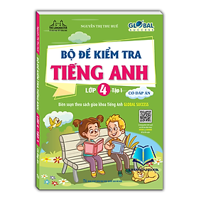 Sách - GLOBAL SUCCESS - Bộ đề kiểm tra tiếng Anh lớp 4 tập 1 - Có đáp án