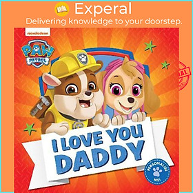 Hình ảnh sách Sách - PAW Patrol Picture Book - I Love You Daddy by Paw Patrol (UK edition, paperback)