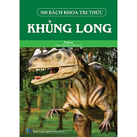 500 Bách Khoa Tri Thức - Khủng Long