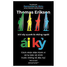 Khi Vây Quanh Là Những Người Ái Kỷ - Thomas Erikson - Nhà xuất bản Thế Giới - Thomas Paine