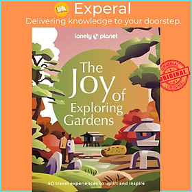 Sách - Lonely Planet The Joy of Exploring Gardens by Lonely Planet (UK edition, hardcover)