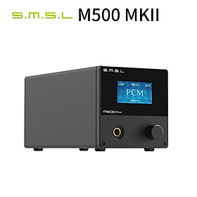 Bộ giải mã SMSL M500 MKII MQA ES9038Pro XU216 DSD512 DAC âm thanh Bluetooth 32Bit/768kHz