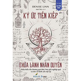 Ký Ức Tiền Kiếp Chữa Lành Nhân Duyên