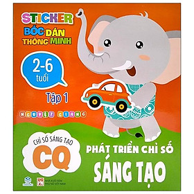 Sticker Bóc Dán Thông Minh - Phát Triển Chỉ Số Sáng Tạo - Tập 1 (2-6 Tuổi)