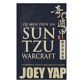 Qi Men Dun Jia Sun Tzu Warcraft: For Business, Politics & Absolute Power