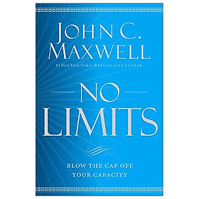 No Limits: Blow The Cap Off Your Capacity