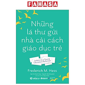 Sách - Những Lá Thư Gửi Nhà Cải Cách Giáo Dục Trẻ - Letters To A Young Education Reformer