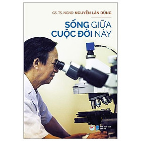Sống giữa cuộc đời này