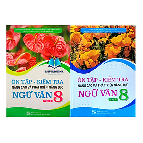 Sách - Combo Ôn tập - Kiểm tra nâng cao và phát triển năng lực Ngữ Văn 8 - tập 1 + 2