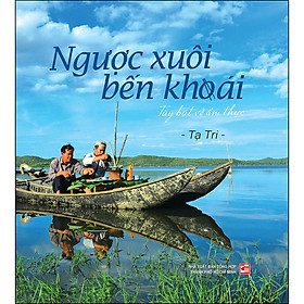 Download sách Ngược Xuôi Bến Khoái - Tùy Bút Về Ẩm Thực