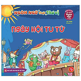 Rèn Luyện Kỹ Năng Ngôn Ngữ Cho Trẻ - Ngôn Ngữ Thật Thú Vị - Ngày Hội Tu Từ