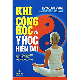 Hình ảnh  Khí Công Học Và Y Học Hiện Đại - Bìa Cứng