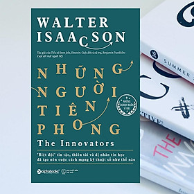 Hình ảnh Sách Những Người Tiên Phong (The Innovators - Walter Isaacson. Tái bản mới nhất)  - Bản Quyền