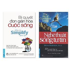 [Download Sách] Combo Bí Quyết Đơn Giản Hóa Cuộc Sống, Nghệ Thuật Sống Tự Tin 