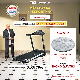 CHỈ GIAO MIỀN NAM | Máy chạy bộ KINGSPORT Plus K-04 đơn năng,thảm chạy rộng chống trơn, thiết kế nhỏ gọn, cân nặng phù hợp từ dưới 70kg