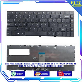 Bàn Phím dành cho laptop Lenovo Ideapad B40-30 B40-70 G40-30 G40-45 G40-70 Z40-70 Z40-75 300-14IBR 300-14ISK - Hàng Nhập Khẩu 