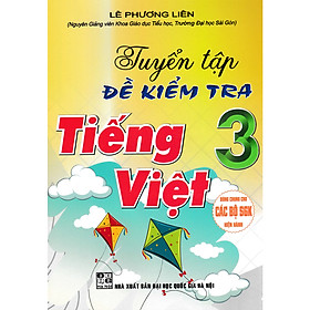 Sách-Tuyển Tập Đề Kiểm Tra Tiếng Việt Lớp 3 (Dùng Chung Cho Các Bộ SGK Hiện Hành)