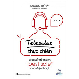 Telesales Thực Chiến - Bí Quyết Trở Thành "Best Sale" Qua Điện Thoại
