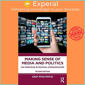 Sách - Making Sense of Media and Politics - Five Principles in Political Commu by Gadi Wolfsfeld (UK edition, paperback)