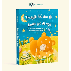 Truyện Kể Cho Bé Trước Giờ Đi Ngủ - Giúp Bé Phát Triển IQ Và EQ