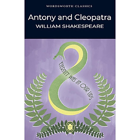 Sách Ngoại Văn - Antony and Cleopatra (Wordsworth Classics) - William Shakespeare (Author), Cedric Watts (Editor)