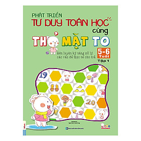 Phát Triển Tư Duy Toán Học Cùng Thỏ Mặt To 5-6 Tuổi (Tập 1)