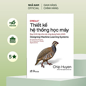 Sách - Thiết kế hệ thống học máy (Chip Huyen) (Nhã Nam Official)